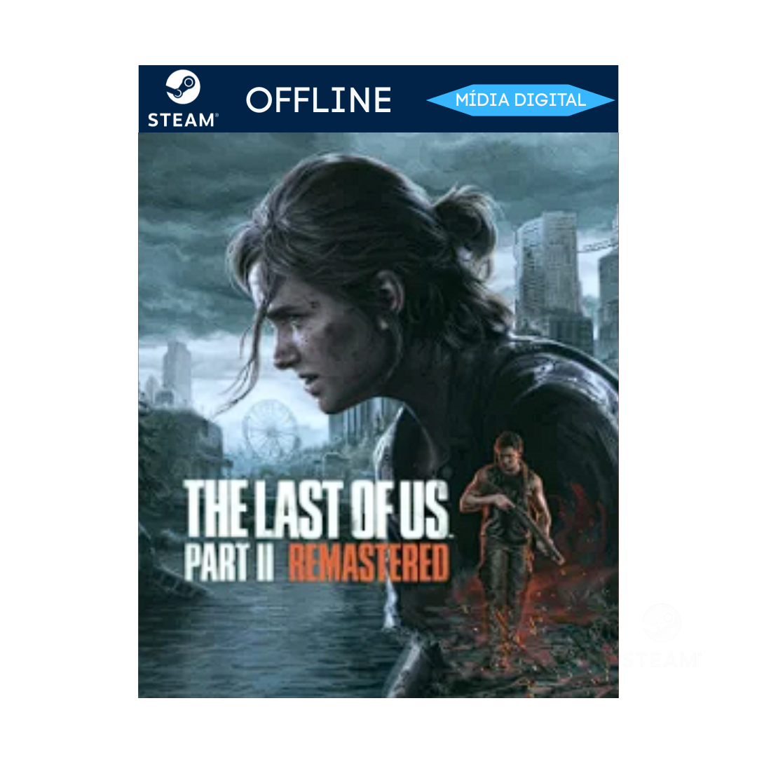 The Last of Us Part II Remastered – Steam Offline