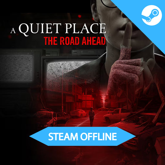 A Quiet Place: The Road Ahead - Steam Offline
